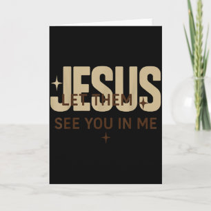 Jesus lass sie dich in mir sehen, christliche Bibe Karte