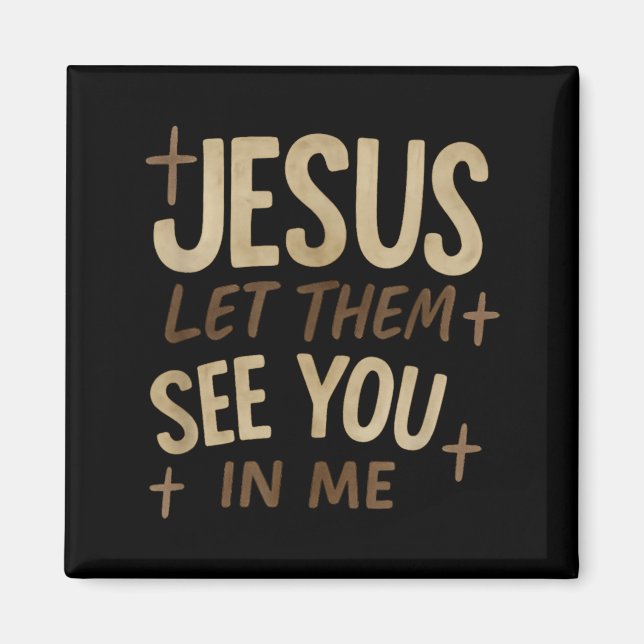 Jesus Let Them See You In Me Retro Christian Desig Magnet (Vorne)