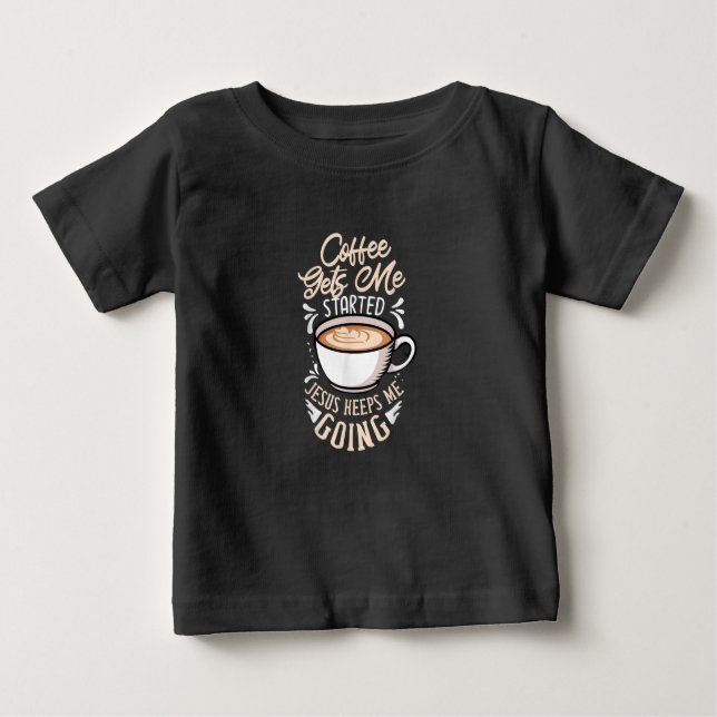 Jesus Liebe | Der Kaffee wird mir Behalten Jesus Baby T-shirt (Vorderseite)