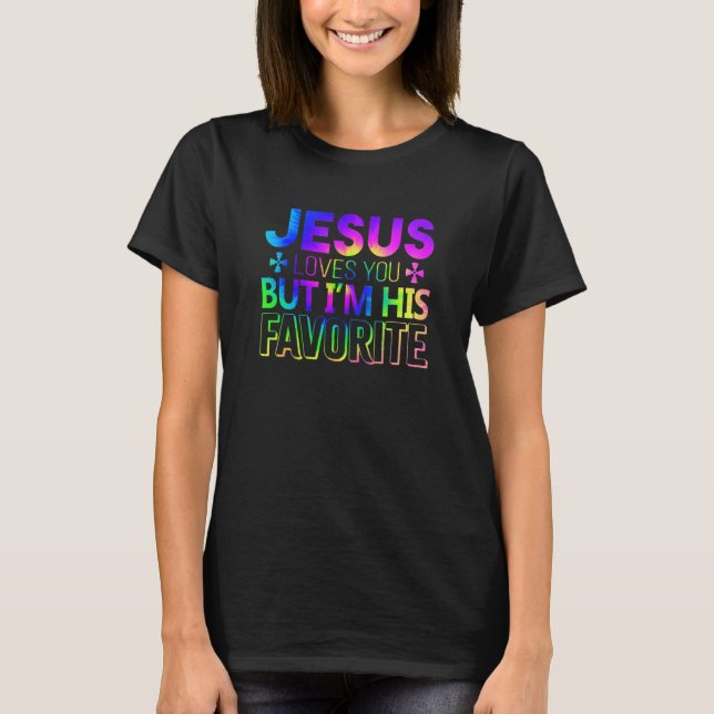 Jesus Liebe dich, aber ich bin sein LieblingsChris T-Shirt (Vorderseite)