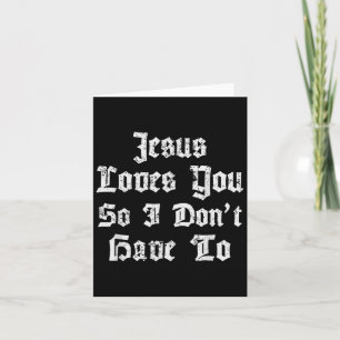 Jesus Liebe dich, also muss ich nicht den Satanic Karte