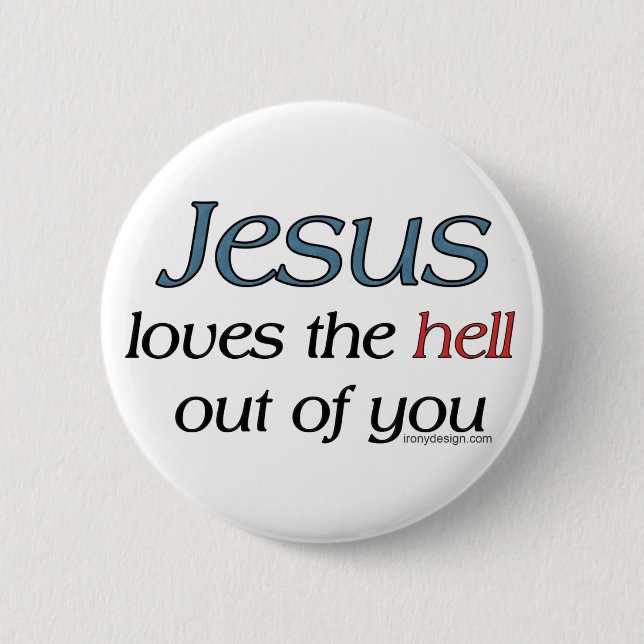 Jesus Liebe dir die Hölle aus Button (Vorderseite)