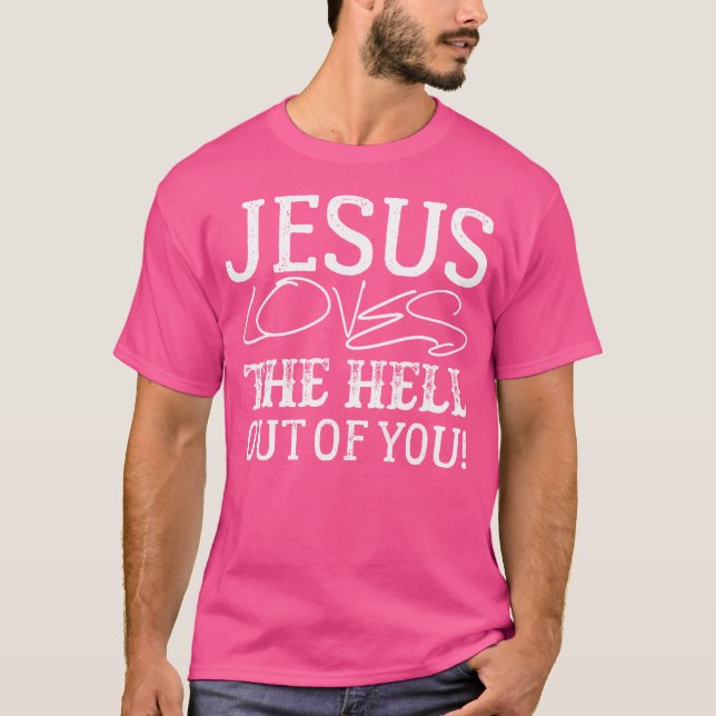 Jesus Liebe dir die Hölle aus T-Shirt (Vorderseite)