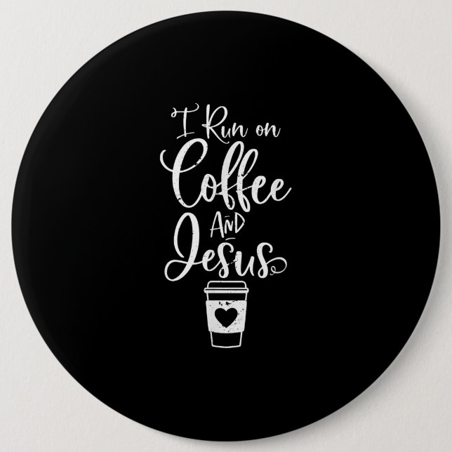 Jesus Liebe | Ich laufe auf Kaffee und Jesus Button (Vorderseite)
