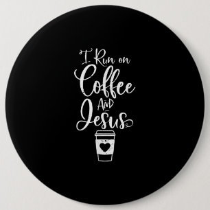 Jesus Liebe   Ich laufe auf Kaffee und Jesus Button