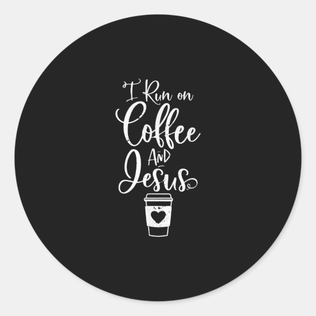 Jesus Liebe | Ich laufe auf Kaffee und Jesus Runder Aufkleber (Vorderseite)