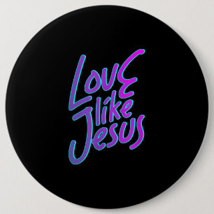 Jesus-Liebe Liebe wie Jesus Funny 90s Stil Button