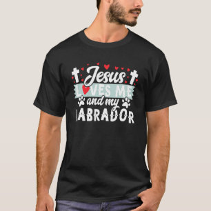 Jesus Liebe mich und mein Labrador Niedliche Canin T-Shirt