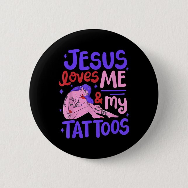 Jesus Liebe mich und meine Tattoos Button (Vorderseite)