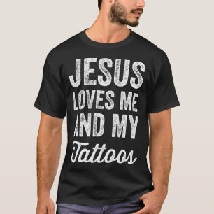 Jesus Liebe mich und meine Tattoos Witziges Christ T-Shirt