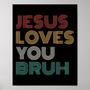 Jesus Liebe Sie Bro Bruh Christlichen Jungen Teens Poster