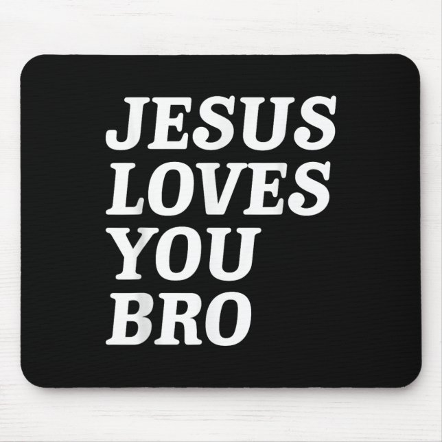Jesus Liebe Sie Bro, Funny Christlich Faith Retro  Mousepad (Vorne)