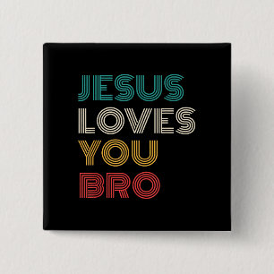Jesus Liebe Sie Bro, lustige Christliche Glaube Re Button