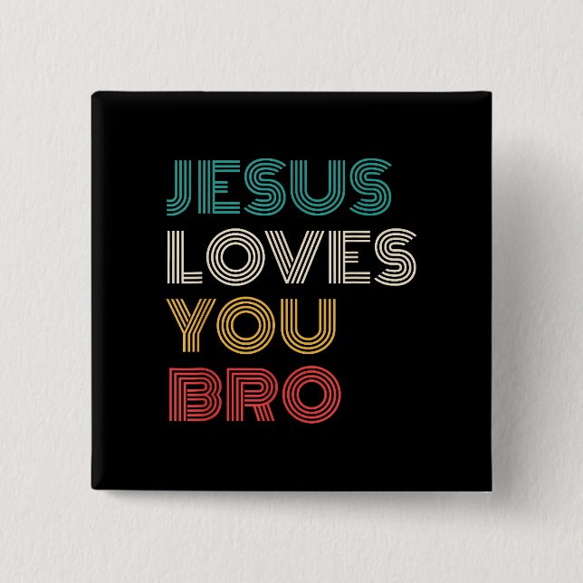 Jesus Liebe Sie Bro, lustige Christliche Glaube Re Button (Vorderseite)