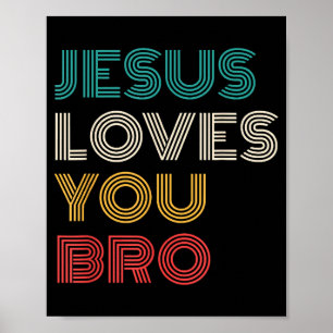 Jesus Liebe Sie Bro, lustige Christliche Glaube Re Poster