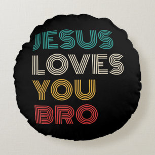 Jesus Liebe Sie Bro, lustige Christliche Glaube Re Rundes Kissen