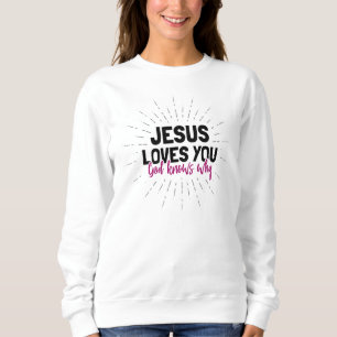 Jesus Liebe Sie - Gott weiß, warum Sweatshirt