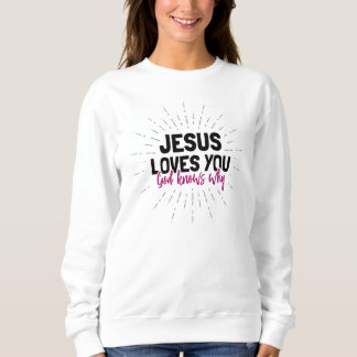 Jesus Liebe Sie - Gott weiß, warum Sweatshirt