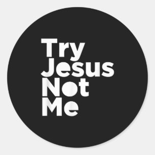 Jesus Liebe Versuchen Sie Jesus nicht mich relig Runder Aufkleber