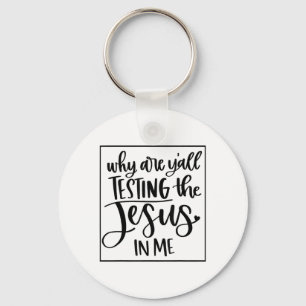 Jesus-Liebe  Warum testen Sie alle den Jesus in mi Schlüsselanhänger