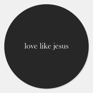 Jesus Liebe Wie Jesus Christliches Kreuz Gott Glau Runder Aufkleber