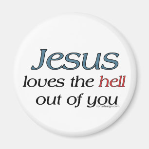 Jesus-Lieben die Hölle aus Ihnen heraus Magneten Magnet