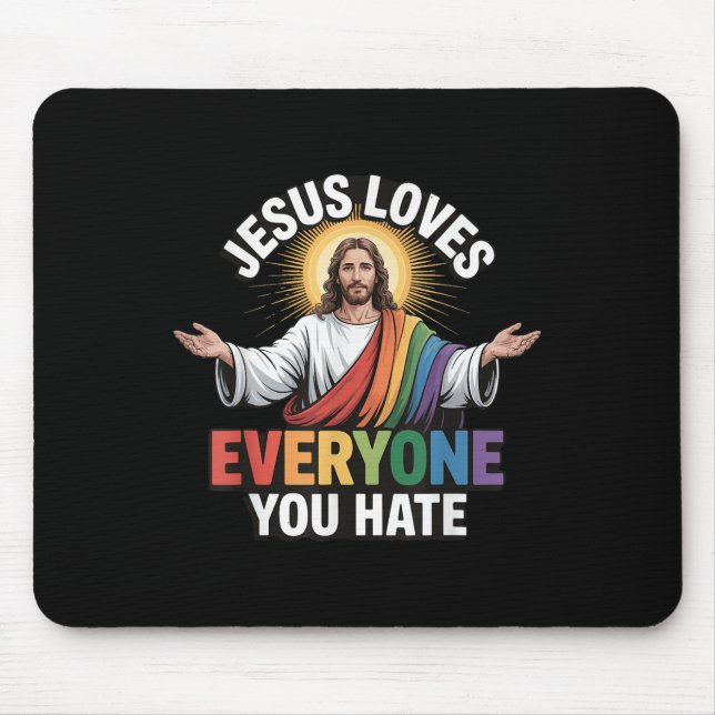 Jesus Lieben Jeder, den du hasst Mousepad (Vorne)
