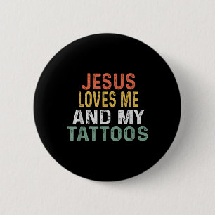 Jesus Lieben mich und meine Tattoos Retro Tattoo L Button