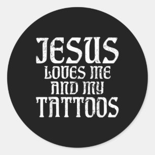 Jesus Lieben mich und meine Tattoos Tinte Tattoo L Runder Aufkleber