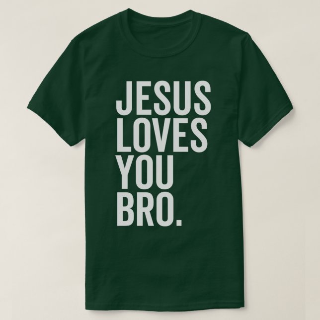 Jesus Lieben Sie Bro 1 T-Shirt (Design vorne)