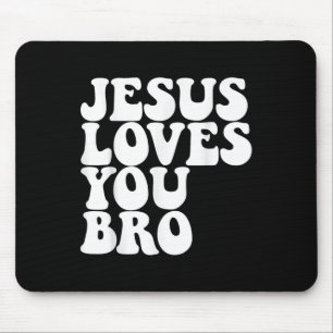 Jesus Lieben Sie Bro Christliche Kirche Jesus Lieb Mousepad
