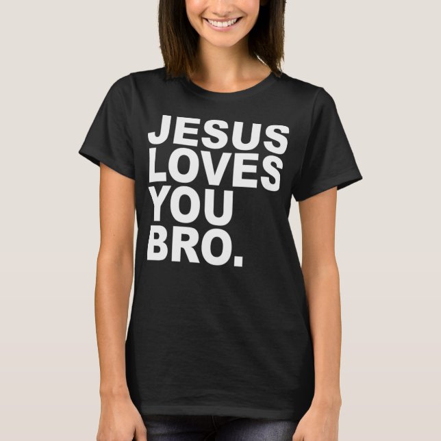 Jesus Lieben Sie Bro - Christlicher Glaubenstreuer T-Shirt (Vorderseite)