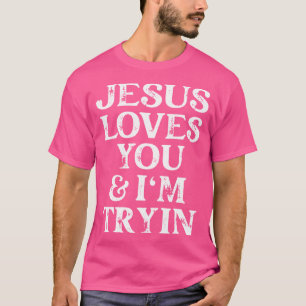 Jesus Lieben Sie Christen T-Shirts und ich bin Try