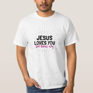 Jesus Lieben Sie - Gott weiß, warum T - Shirt