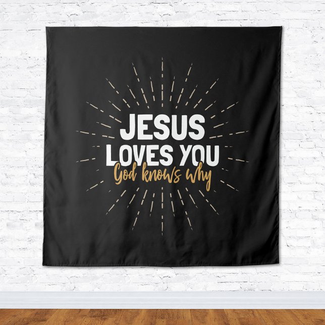 Jesus Lieben Sie - Gott weiß, warum Tapestry Wandteppich (Von Creator hochgeladen)