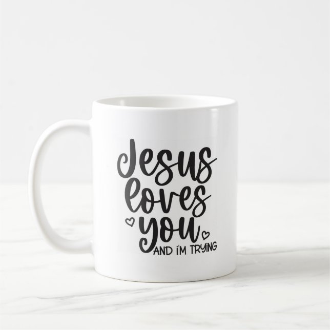 Jesus Lieben Sie und ich versuchen Christliche Zit Kaffeetasse (Links)