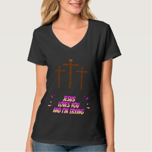 Jesus Lieben Sie und ich versuchen lustig T-Shirt