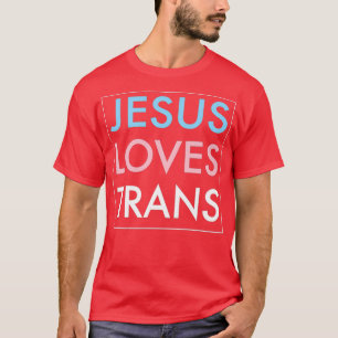 Jesus Lieben Transgender Jesus Christus T-Shirt