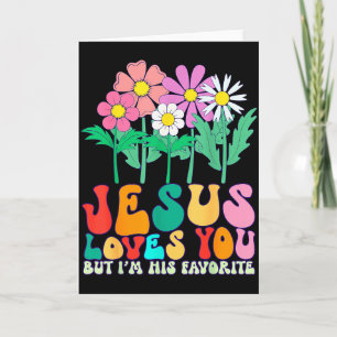 Jesus liebt dich, aber ich bin sein Lieblings-Chri Karte