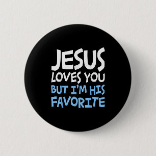 Jesus liebt dich, aber ich bin seine Lieblingsreli Button