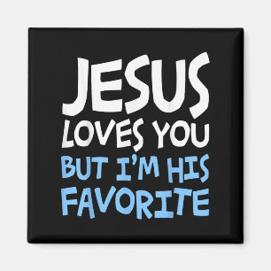 Jesus liebt dich, aber ich bin seine Lieblingsreli Magnet
