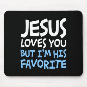 Jesus liebt dich, aber ich bin seine Lieblingsreli Mousepad