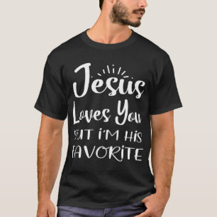 Jesus liebt dich, aber ich bin seine Lieblingsreli T-Shirt