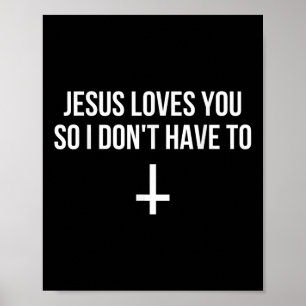 Jesus liebt dich, also muss ich es nicht Lustiger Poster