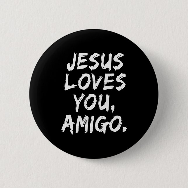 Jesus liebt dich Amigo Christlicher Gläubiger Glau Button (Vorderseite)