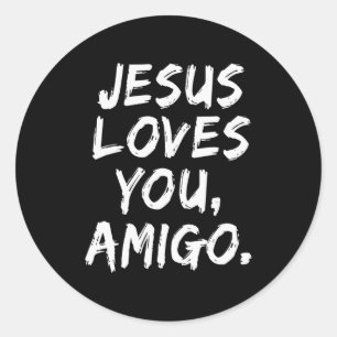 Jesus liebt dich Amigo Christlicher Gläubiger Glau Runder Aufkleber