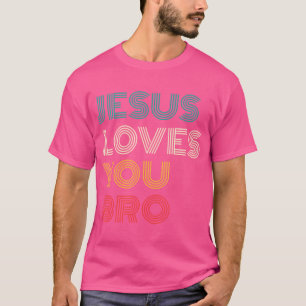 Jesus liebt dich Bro Lustiger christlicher Glaube T-Shirt