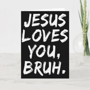 Jesus liebt dich Bruh Christlicher Gläubiger Glaub Karte