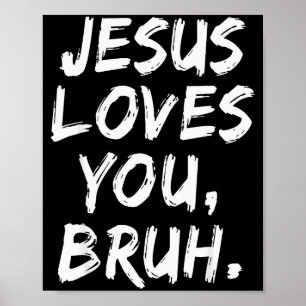Jesus liebt dich Bruh Christlicher Gläubiger Glaub Poster