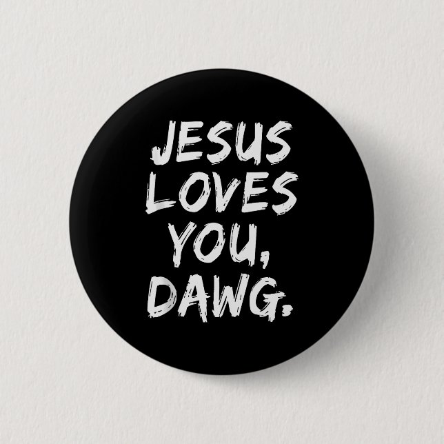 Jesus liebt dich Dawg Christlicher Gläubiger Glaub Button (Vorderseite)